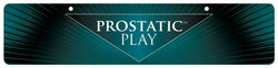 Prostatic Play Display Sign